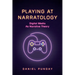 Playing at Narratology: Digital Media as Narrative Theory