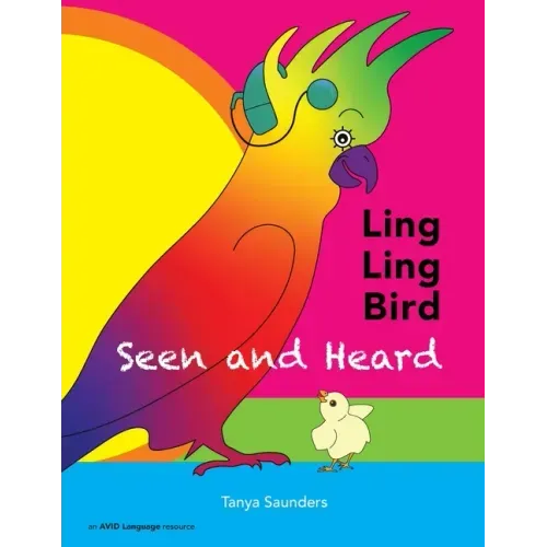 LING LING BIRD Seen and Heard: a joyous tale of friendship, acceptance and magic ears