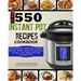 The New 550 Instant Pot Recipes Cookbook: 550 Electric Pressure Cooker Recipes Made Twice As Delicious In Half The Time With The Instant Pot