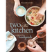 Two in the Kitchen (Williams-Sonoma): A Cookbook for Newlyweds