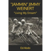 "jammin" Jimmy Weinert: Living My Dream