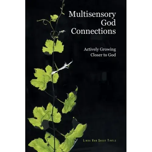 Multisensory God Connections: Actively Growing Closer to God
