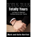 Totus Tuus: Totally Yours: 33 Day Preparation for Marian Consecration for Teens