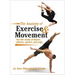 The Anatomy of Exercise and Movement for the Study of Dance, Pilates, Sports, and Yoga