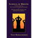 Science of Breath: A Complete Manual of the Oriental Breathing Philosophy of Physical, Mental, Psychic and Spiritual Development
