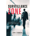 Surveillance Zone: The Hidden World of Corporate Surveillance Detection & Covert Special Operations
