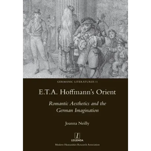 E.T.A. Hoffmann's Orient: Romantic Aesthetics and the German Imagination