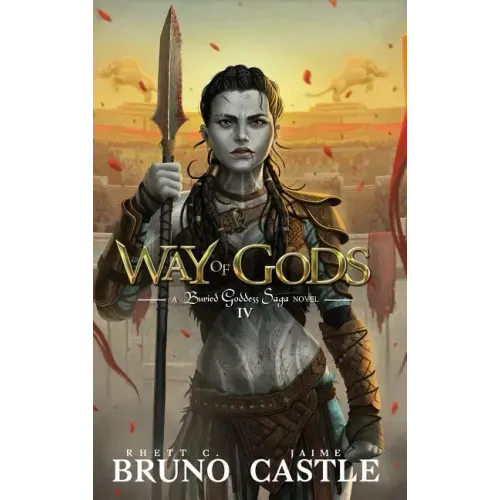 Way of Gods: Buried Goddess Saga Book 4