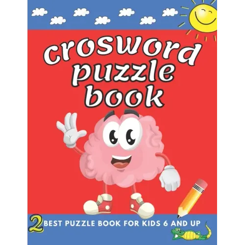crosword puzzle book for kids 6 and up: First Children Crossword Easy Puzzle Book for Kids Age 6, 7, 8, 9 and 10 and for 3rd graders with Answers, ...