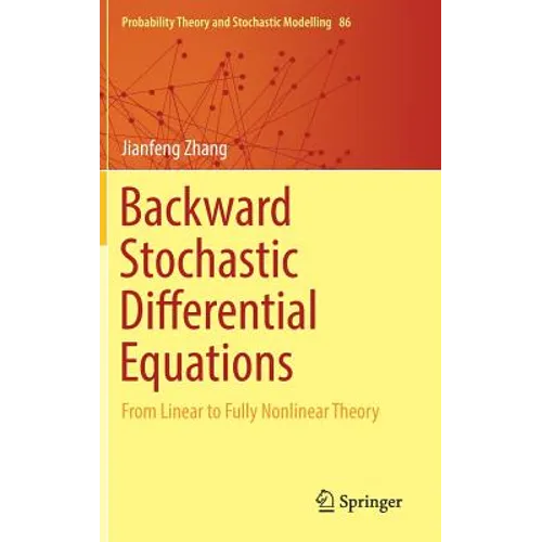 Backward Stochastic Differential Equations: From Linear to Fully Nonlinear Theory