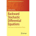 Backward Stochastic Differential Equations: From Linear to Fully Nonlinear Theory