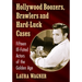 Hollywood Boozers, Brawlers and Hard-Luck Cases: Fifteen Ill-Fated Actors of the Golden Age