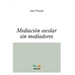 Mediación Escolar Sin Mediadores: conceptos y consejos