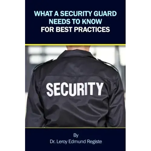 What a Security Guard Needs to Know for Best Practices