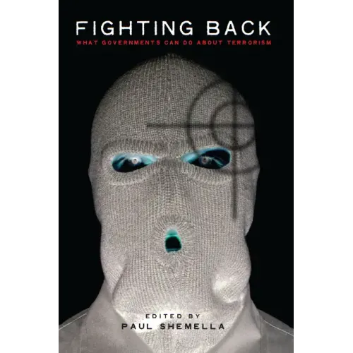 Fighting Back: What Governments Can Do about Terrorism