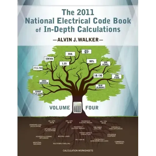 The 2011 National Electrical Code Book of In-Depth Calculations - Volume 4
