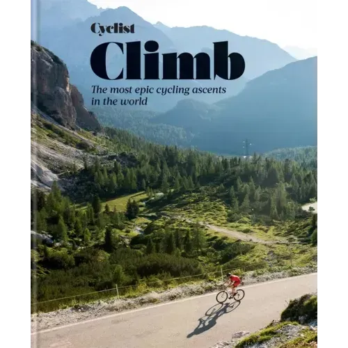 Cyclist - Climb: The Most Epic Cycling Ascents in the World