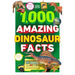 1,000 Amazing Dinosaurs Facts: Unbelievable Facts about Dinosaurs