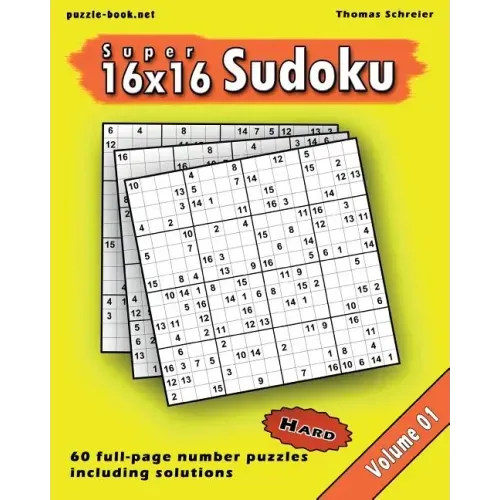 16x16 Super Sudoku: Hard 16x16 Full-page Number Sudoku, Vol. 1