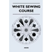 White Sewing Course