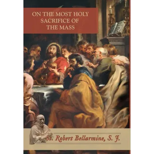On the Most Holy Sacrifice of the Mass