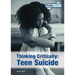 Thinking Critically: Teen Suicide