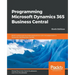 Programming Microsoft Dynamics 365 Business Central - Sixth Edition: Build customized business applications with the latest tools in Dynamics 365 Busi