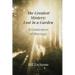 The Greatest Mystery: Lost in a Garden: A Celebration of Marriage