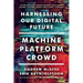 Machine, Platform, Crowd: Harnessing Our Digital Future