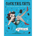 Cocktail Cats Coloring Book For Adults: Funny and Relaxing Activity Color Book with Drinking Animals. Includes Easy Cocktail Drinks Recipes