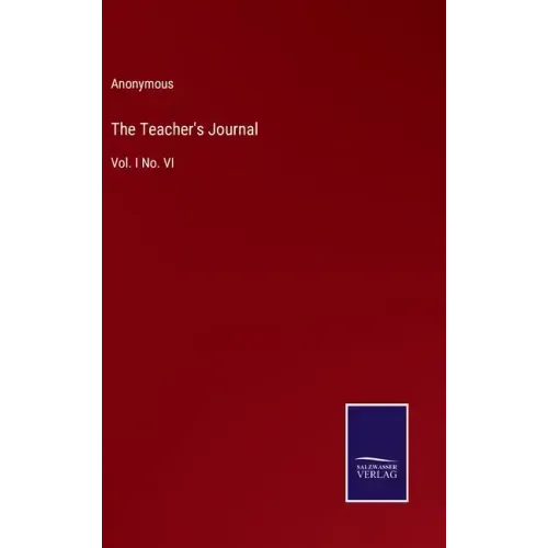 The Teacher's Journal: Vol. I No. VI