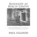 Kennedy at Birch Grove