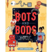 Bots and Bods: How Robots and Humans Work, from the Inside Out