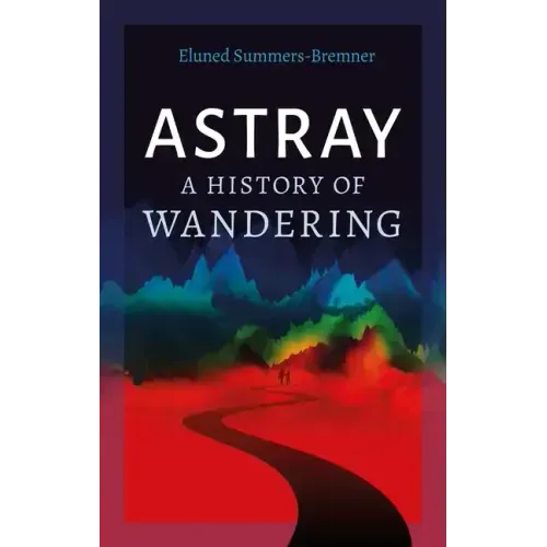 Astray: A History of Wandering