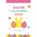 Easter Colouring Book: A Happy Easter Workbook full of Colouring Activities, For Kids Ages 3 - 8 Full of Easter Eggs and Bunnies, Lots of Easter Fun.