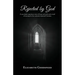 Rejected by God: A near death experience story of hope and truth and a word of warning for the curiously wayward Christian.