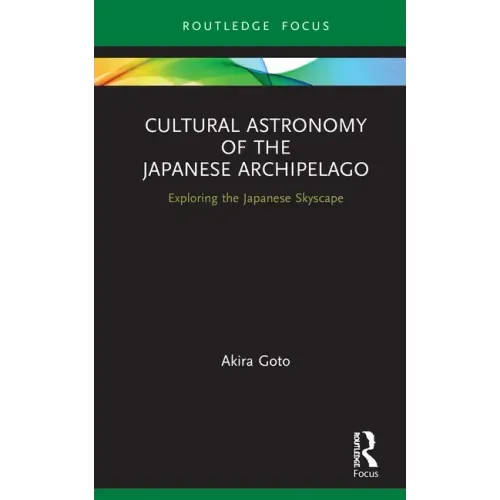 Cultural Astronomy of the Japanese Archipelago: Exploring the Japanese Skyscape