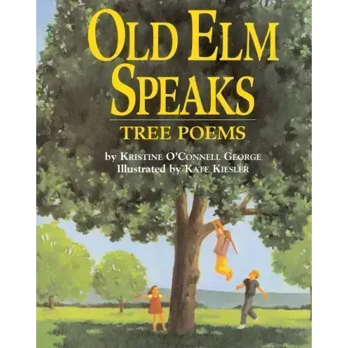 Old ELM Speaks: Tree Poems