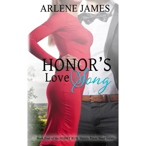 Honor's Love Song: Book Four of the HOBBY RUN Variety Praise Band Series