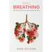 Still Breathing: My Journey with Love, Loss, and Reinvention