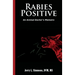 Rabies Positive: An Animal Doctor's Memoirs
