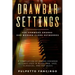 Drawbar Settings: For Hammond Organs and Modern Clone Keyboards; A Compilation of Known Drawbar Settings used in Blues, R&B, Jazz, Class