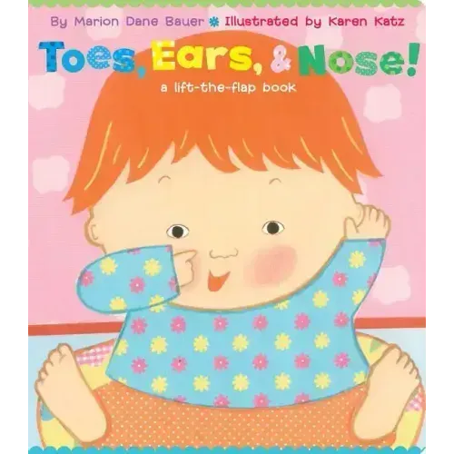 Toes, Ears, & Nose!: A Lift-The-Flap Book (Lap Edition)