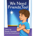 We Need Friends, Too!