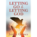 Letting go & letting God