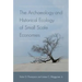 The Archaeology and Historical Ecology of Small Scale Economies