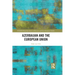 Azerbaijan and the European Union