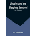 Lincoln and the Sleeping Sentinel: The True Story