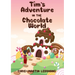 Tim's Adventure in the Chocolate World