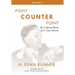 The Collected Works of H. Evan Runner, Vol. 3: Point Counter Point